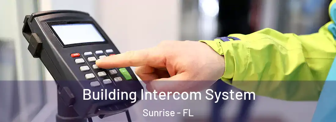  Building Intercom System Sunrise - FL