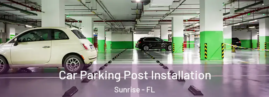 Car Parking Post Installation Sunrise - FL