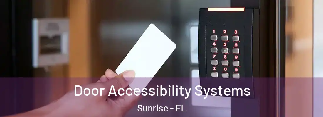 Door Accessibility Systems Sunrise - FL