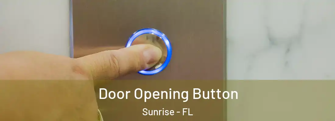  Door Opening Button Sunrise - FL