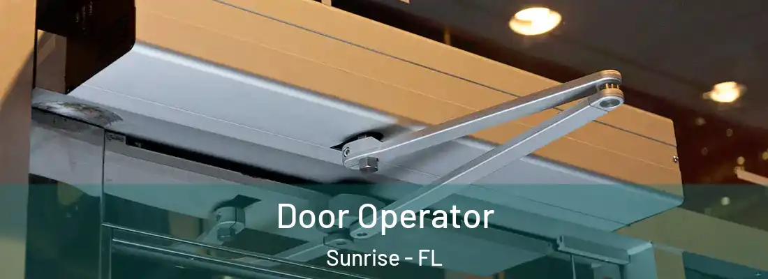  Door Operator Sunrise - FL