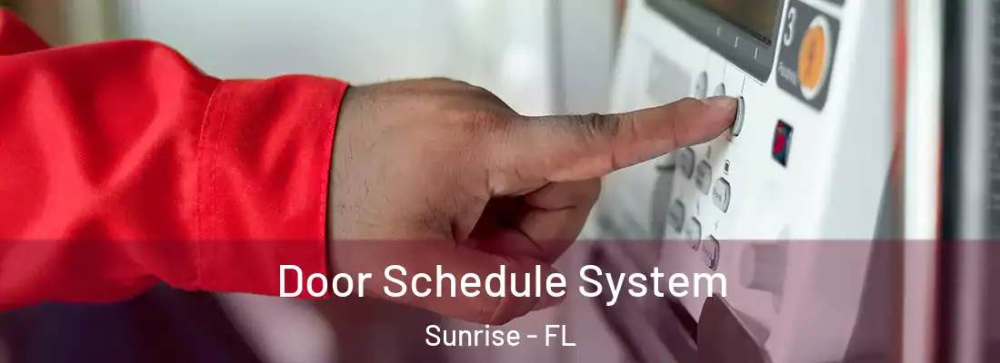  Door Schedule System Sunrise - FL