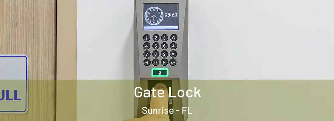  Gate Lock Sunrise - FL