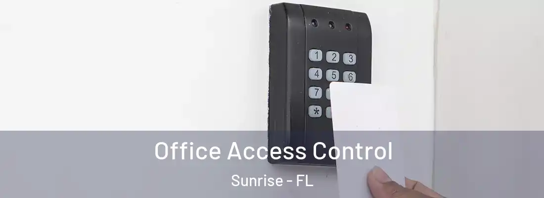  Office Access Control Sunrise - FL